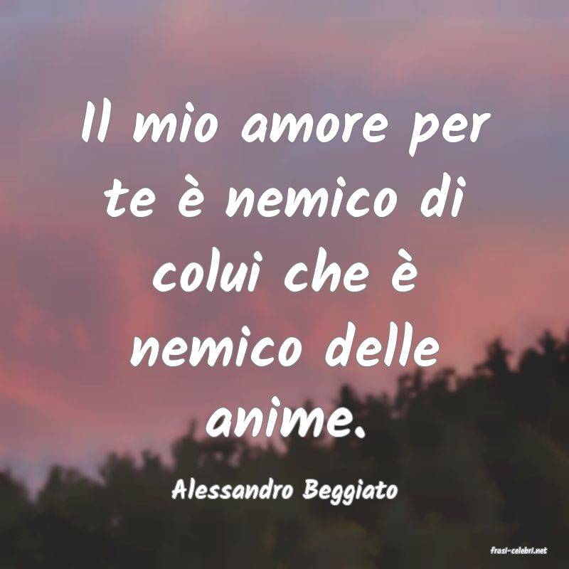 frasi di  Alessandro Beggiato
