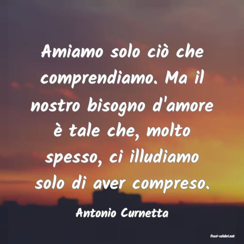 frasi di  Antonio Curnetta

