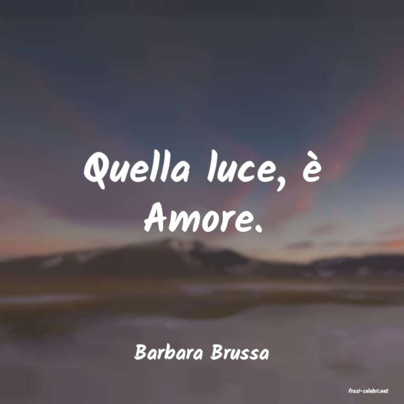 frasi di  Barbara Brussa
