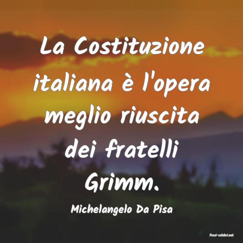 frasi di  Michelangelo Da Pisa
