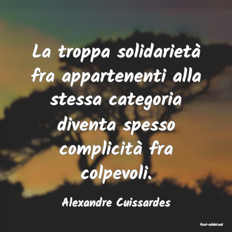 frasi di  Alexandre Cuissardes
