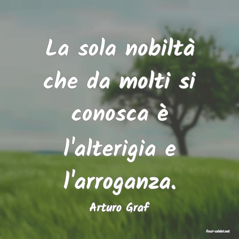 frasi di  Arturo Graf
