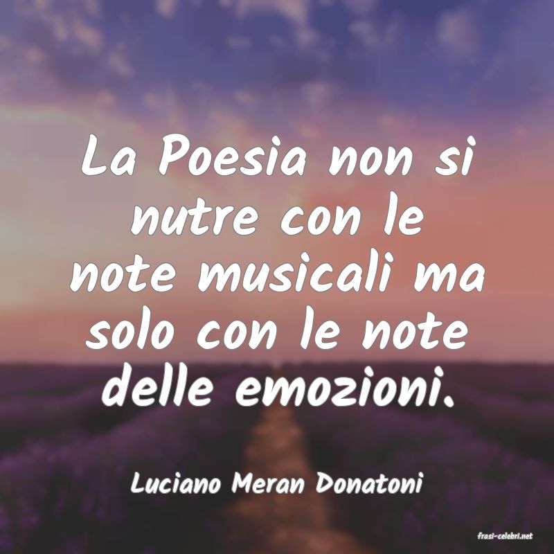 frasi di  Luciano Meran Donatoni
