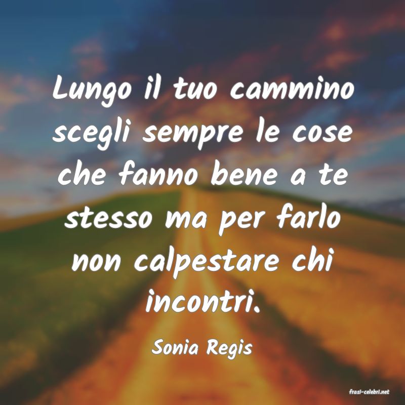 frasi di  Sonia Regis
