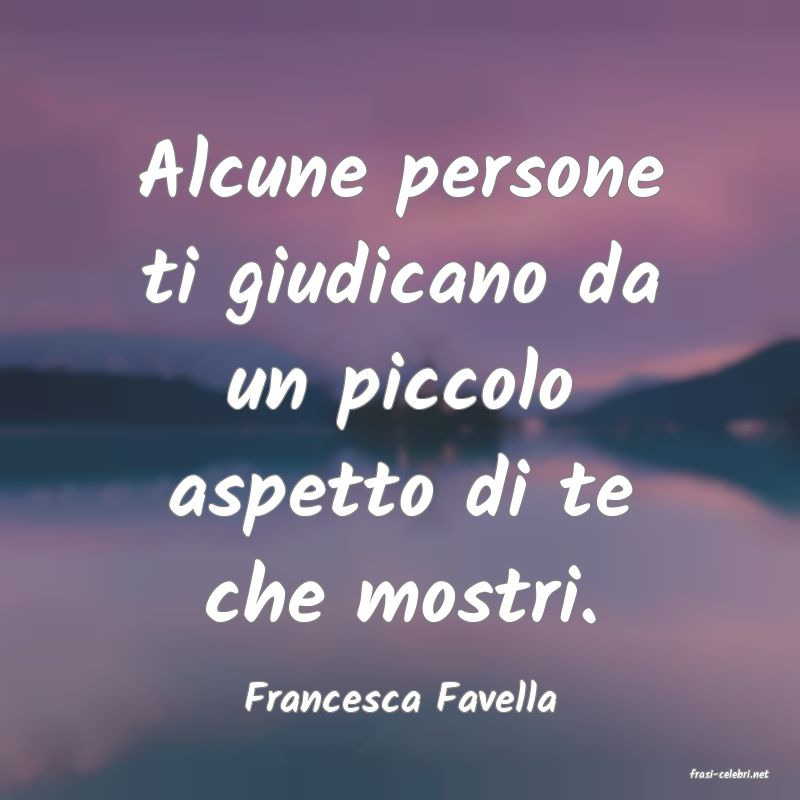 frasi di  Francesca Favella
