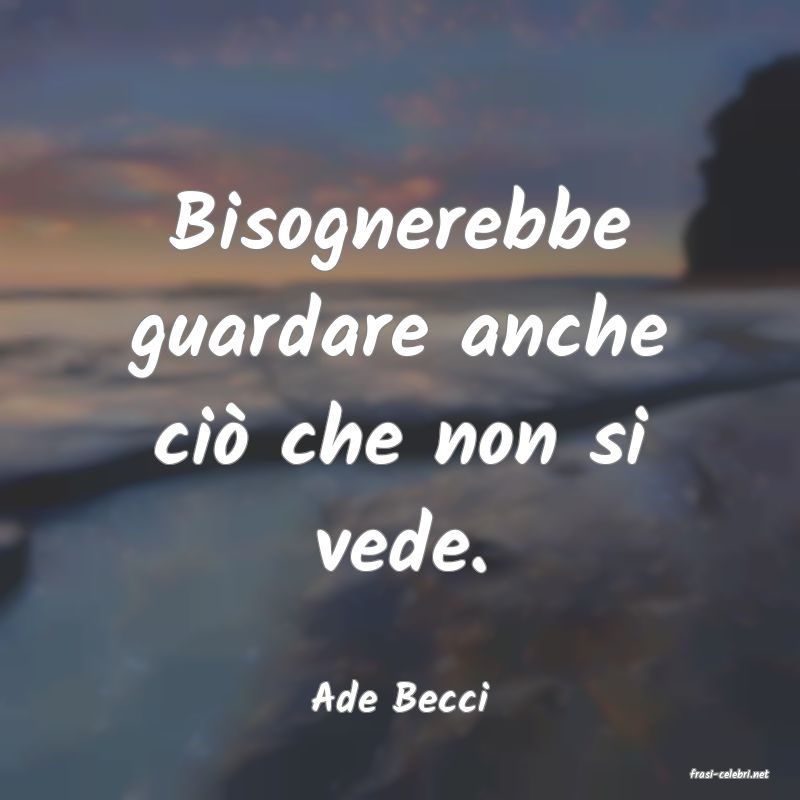 frasi di  Ade Becci
