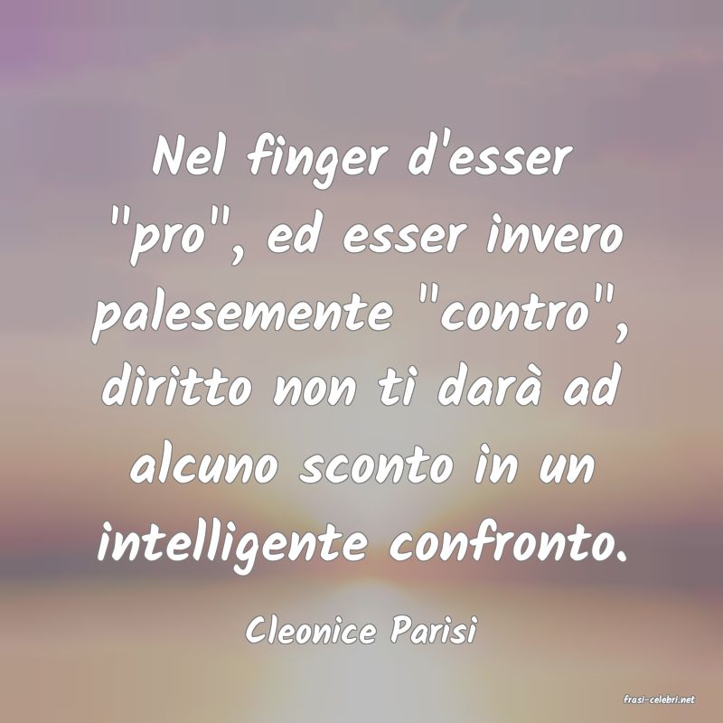 frasi di  Cleonice Parisi
