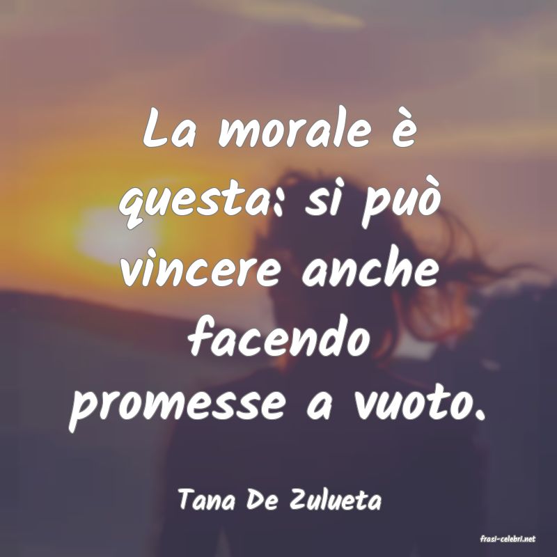 frasi di Tana De Zulueta