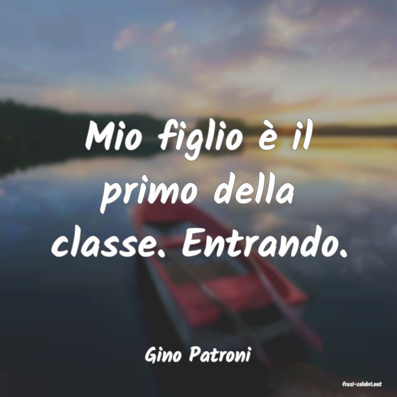 frasi di Gino Patroni