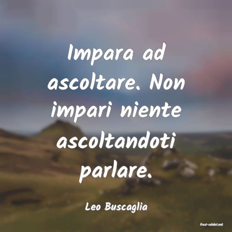 frasi di Leo Buscaglia