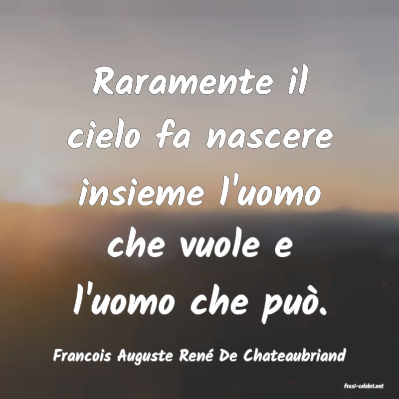 frasi di Francois Auguste Ren De Chateaubriand