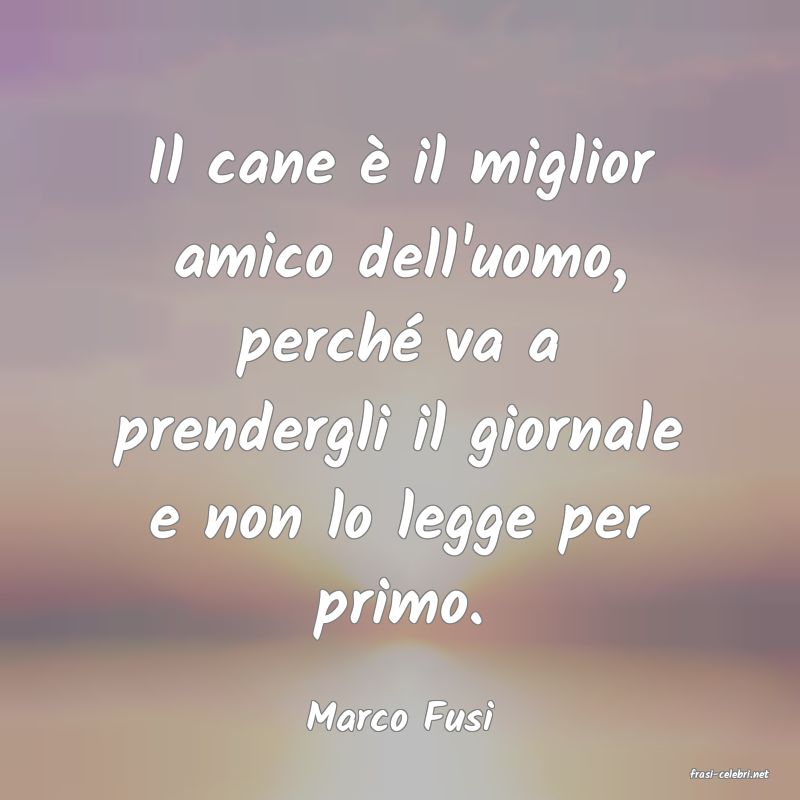 frasi di Marco Fusi