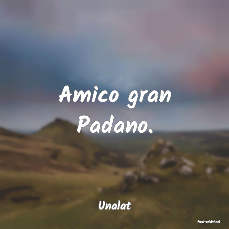 frasi di Unalat