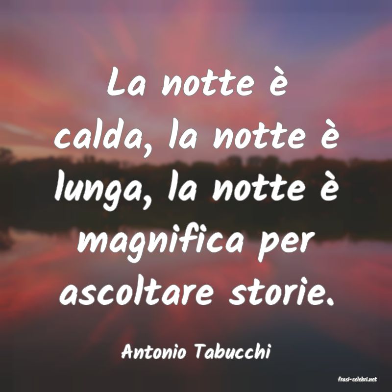 frasi di  Antonio Tabucchi