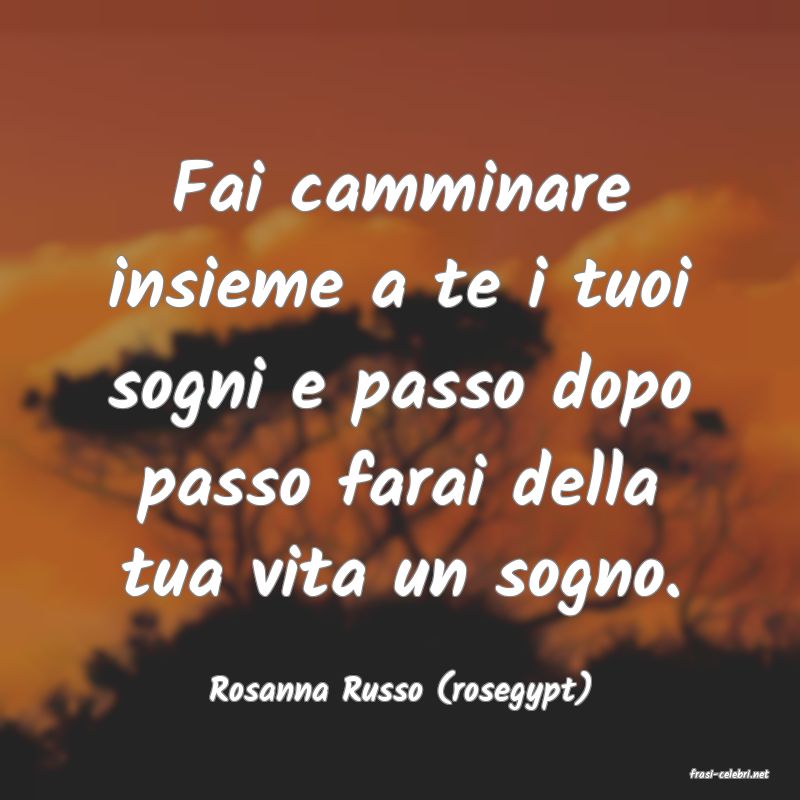 frasi di  Rosanna Russo (rosegypt)
