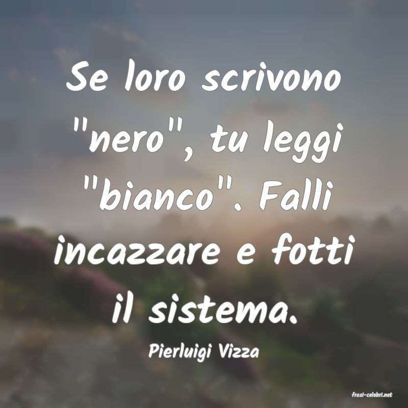 frasi di  Pierluigi Vizza
