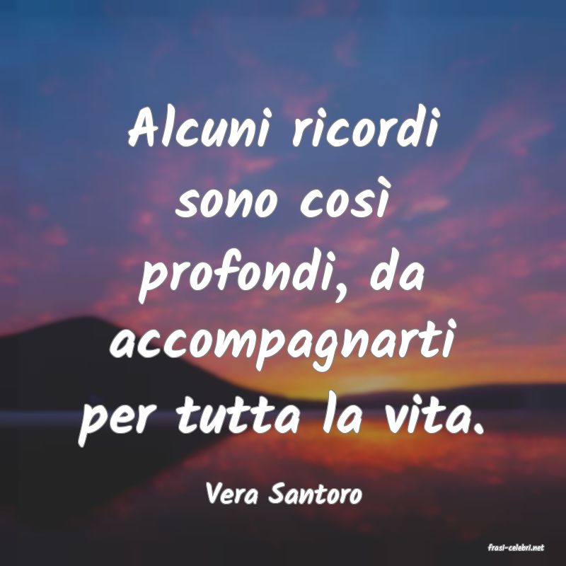frasi di  Vera Santoro
