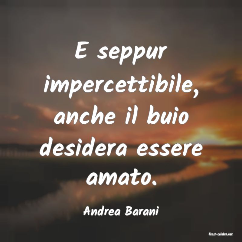 frasi di  Andrea Barani
