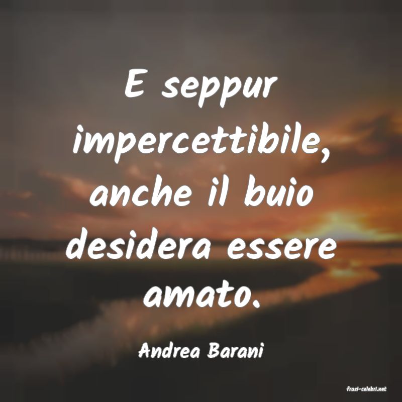 frasi di  Andrea Barani
