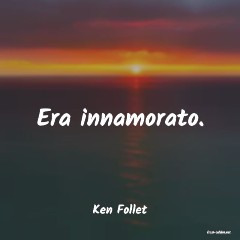 frasi di  Ken Follet

