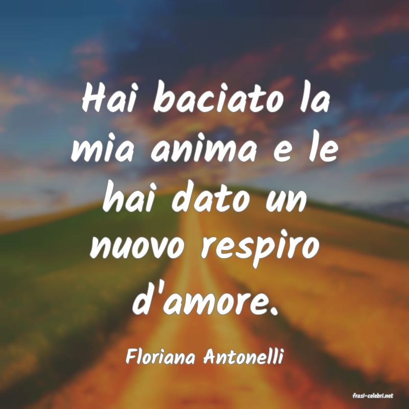 frasi di  Floriana Antonelli
