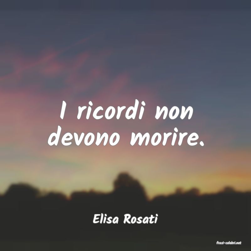 frasi di  Elisa Rosati
