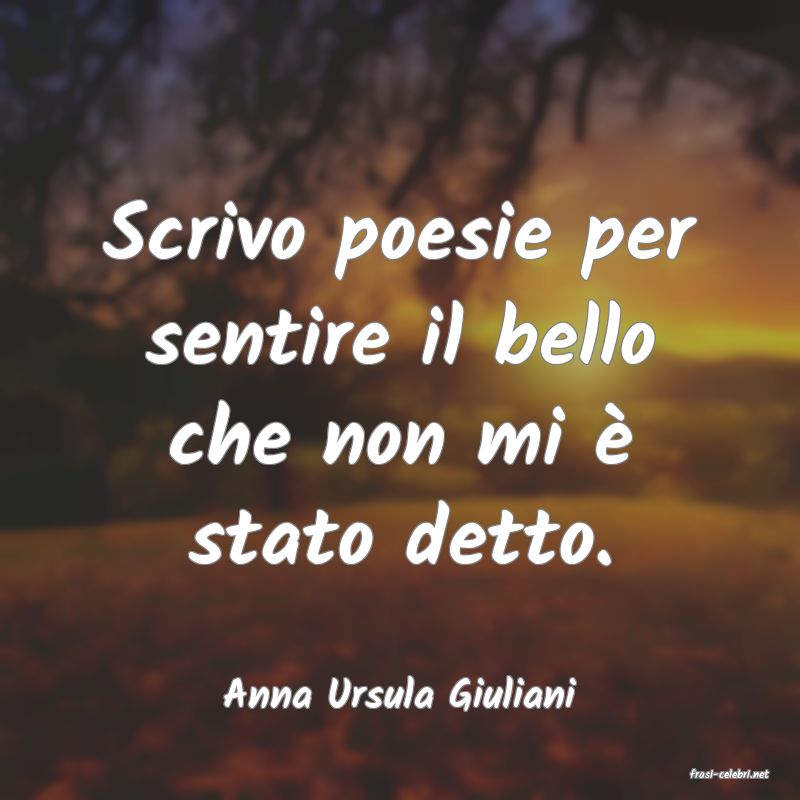 frasi di  Anna Ursula Giuliani
