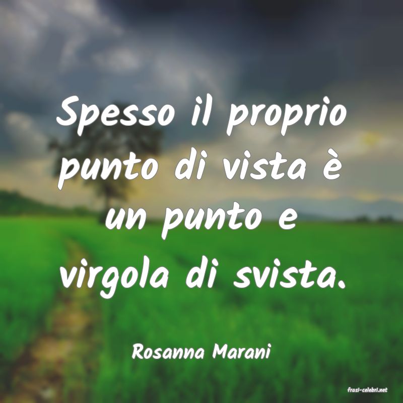 frasi di  Rosanna Marani
