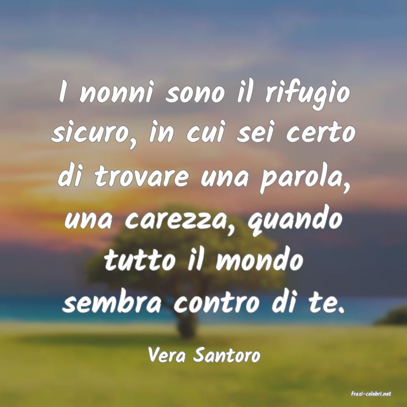 frasi di  Vera Santoro
