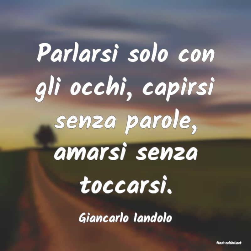 frasi di  Giancarlo Iandolo
