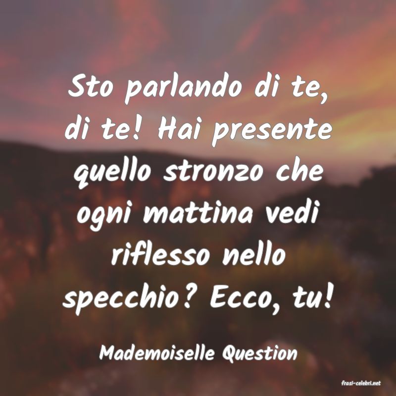 frasi di Mademoiselle Question