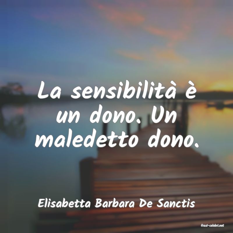 frasi di  Elisabetta Barbara De Sanctis
