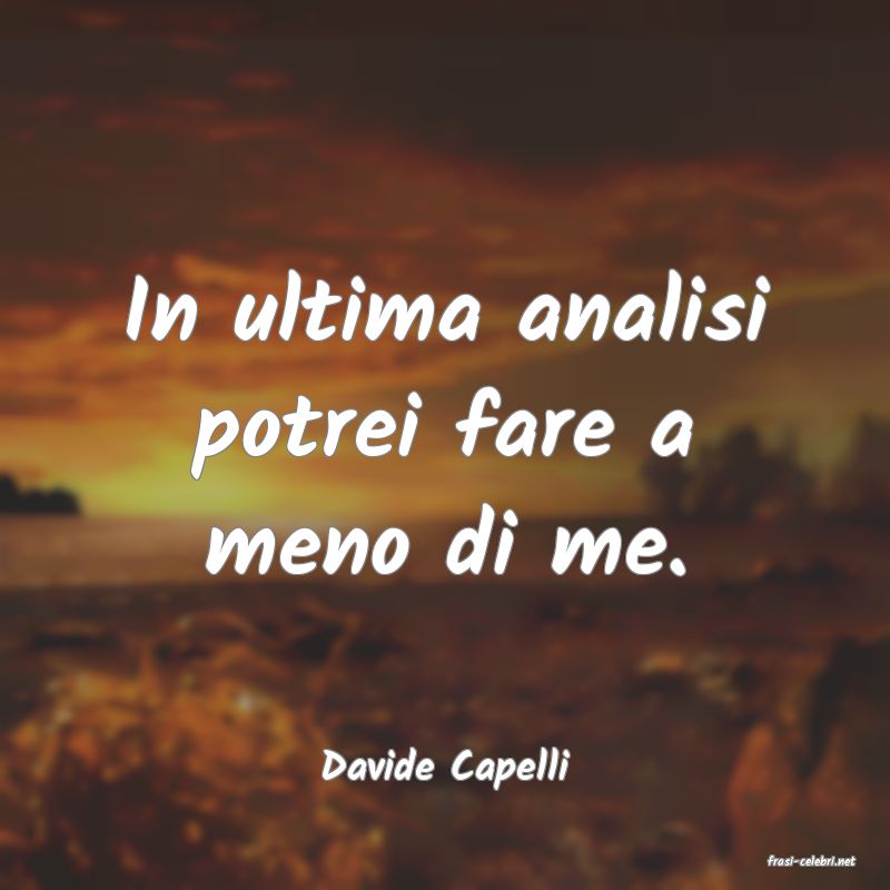 frasi di  Davide Capelli

