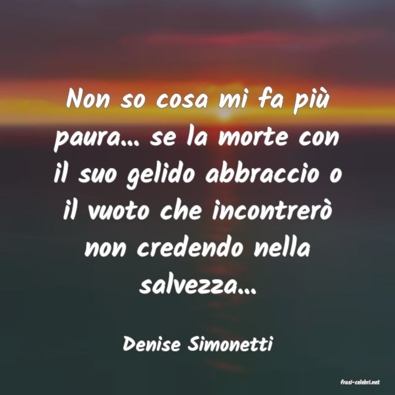frasi di  Denise Simonetti
