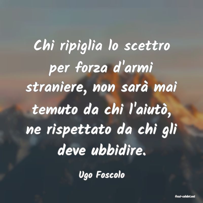 frasi di  Ugo Foscolo
