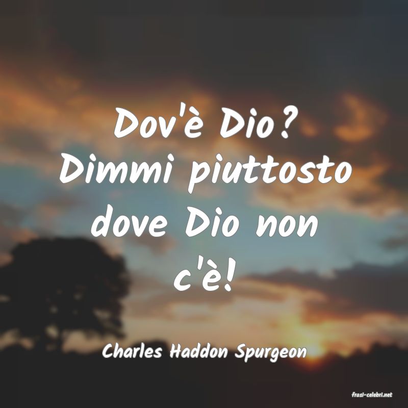 frasi di  Charles Haddon Spurgeon
