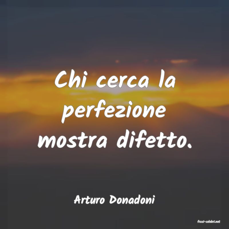 frasi di  Arturo Donadoni
