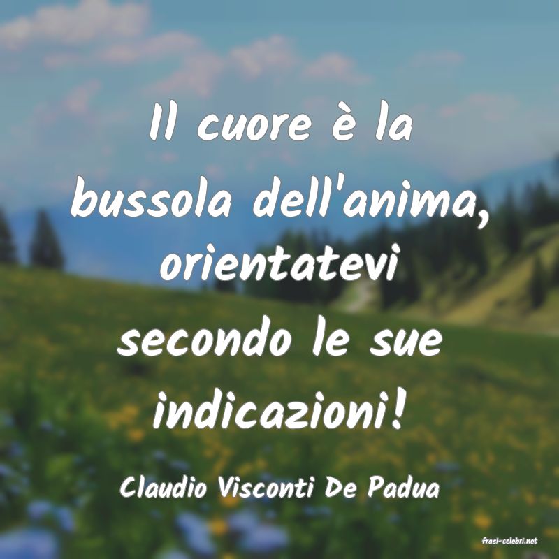 frasi di  Claudio Visconti De Padua
