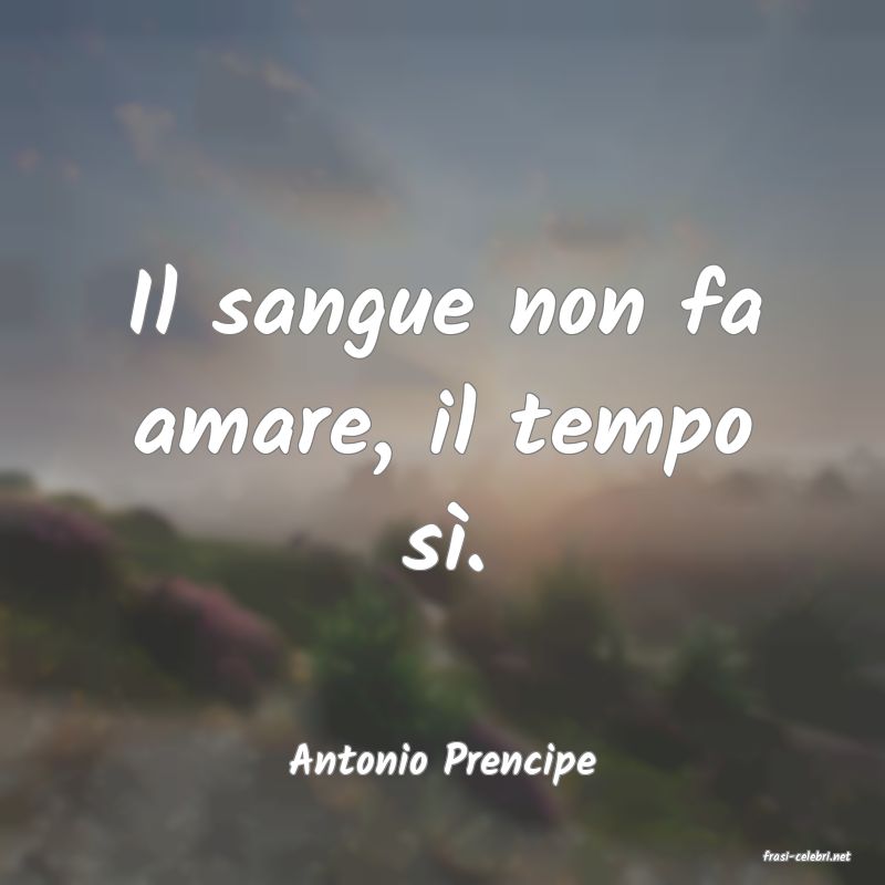 frasi di  Antonio Prencipe
