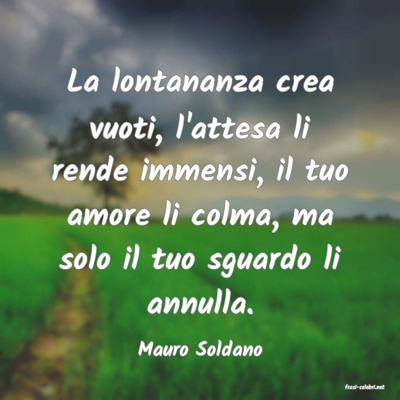 frasi di  Mauro Soldano
