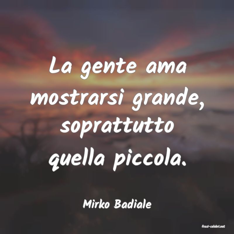 frasi di  Mirko Badiale
