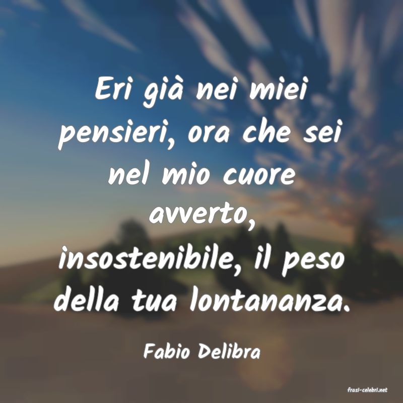 frasi di  Fabio Delibra
