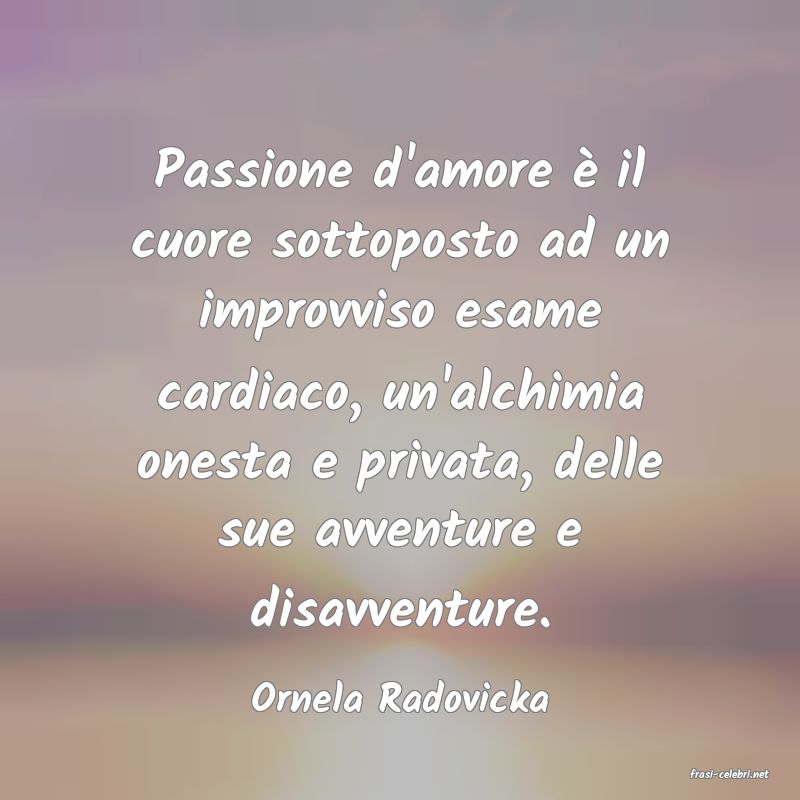 frasi di  Ornela Radovicka
