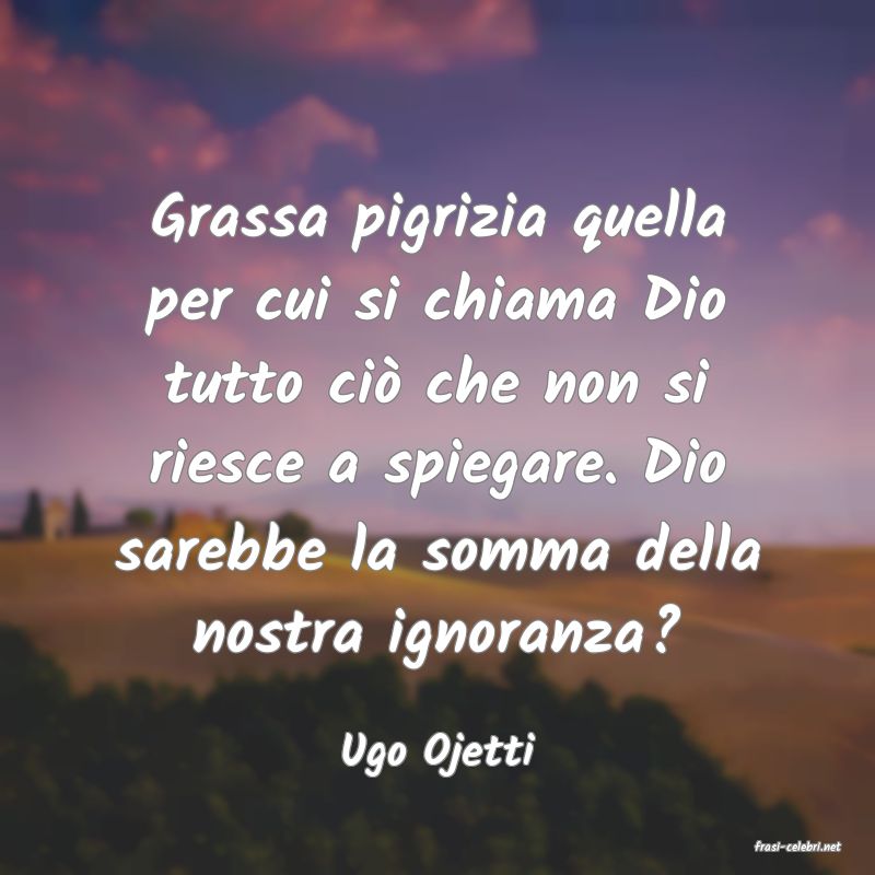 frasi di  Ugo Ojetti
