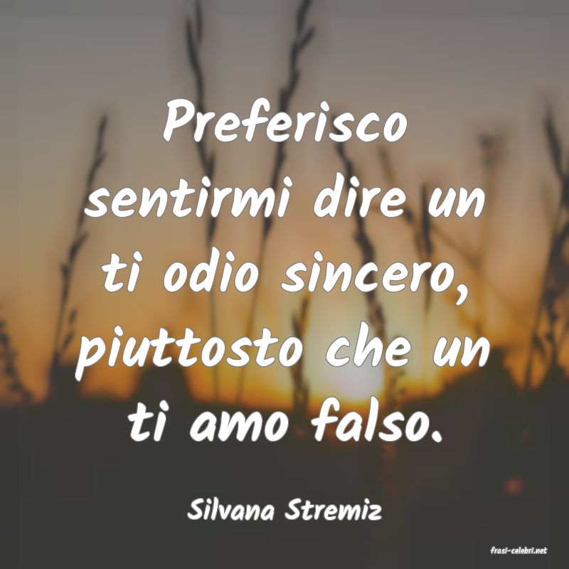 frasi di Silvana Stremiz