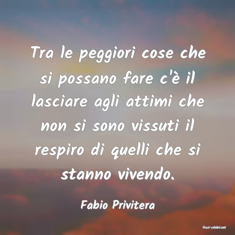 frasi di  Fabio Privitera
