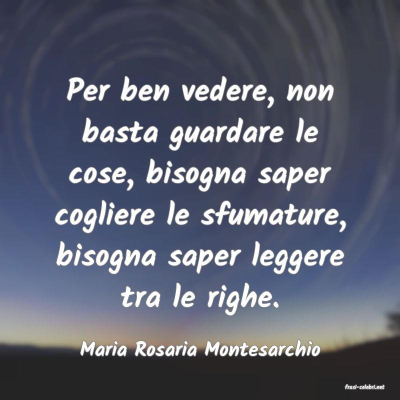 frasi di  Maria Rosaria Montesarchio

