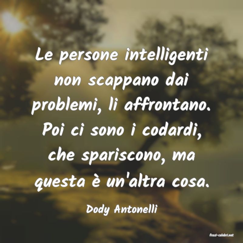 frasi di  Dody Antonelli

