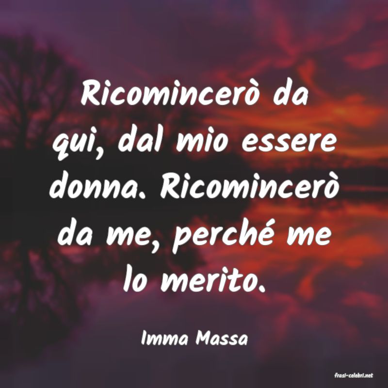 frasi di  Imma Massa
