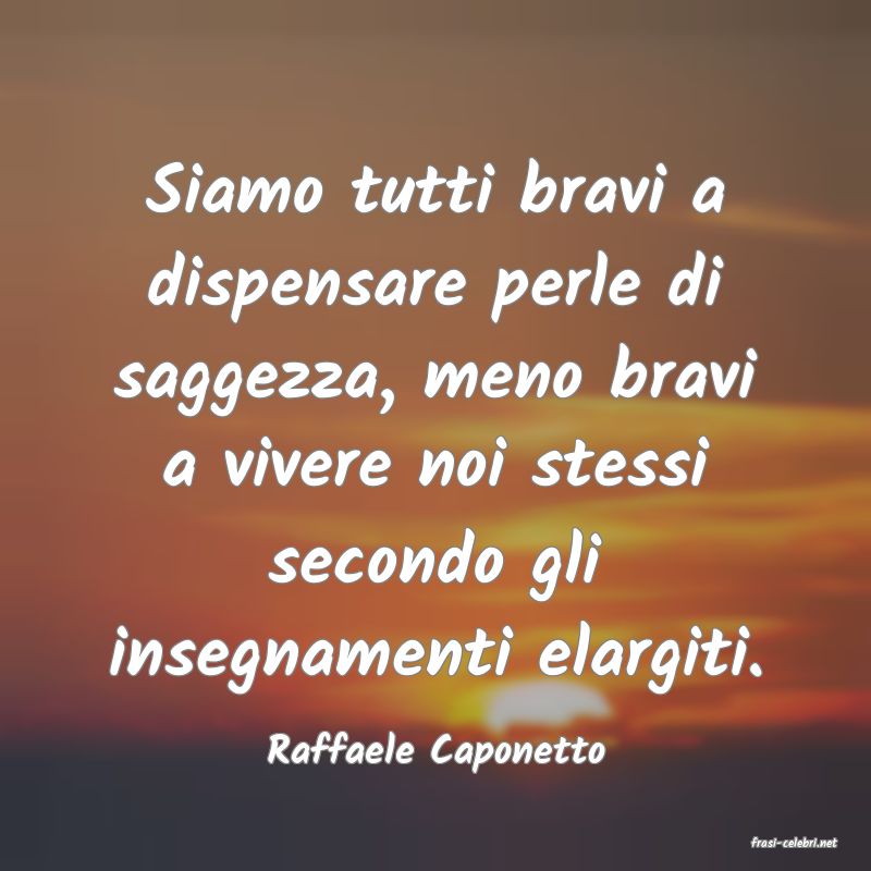 frasi di  Raffaele Caponetto

